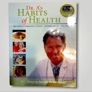 Dr. A's Habits of Health: The Path to Wayne Scott